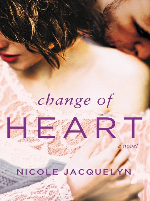 Title details for Change of Heart by Nicole Jacquelyn - Available